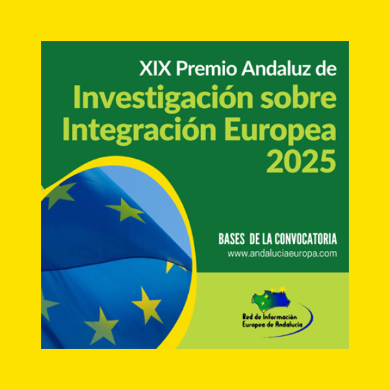 2.ª Convocatoria del Premio Andaluz de Investigación sobre Integración Europea 2.ª Convocatoria del Premio Andaluz de Investigación sobre Integración Europea